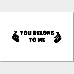 You Belong To Me Posters and Art